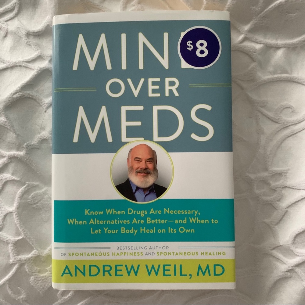 NOVEL | MIND OVER MEDS - BY ANDREW WEIL, MD